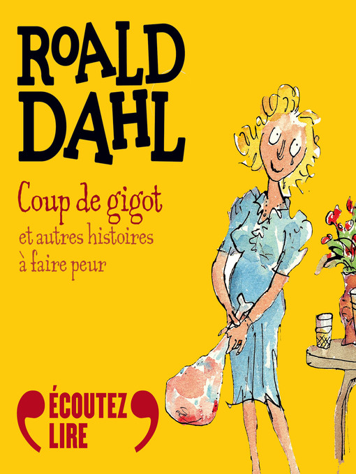 Title details for Coup de gigot et autres histoires à faire peur by Roald Dahl - Available